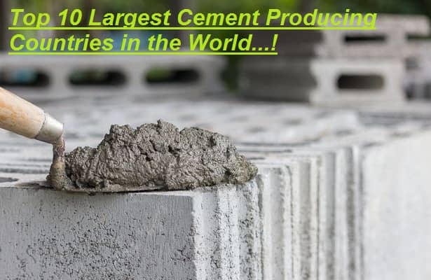 Top 10 Largest Cement Producing Countries in the World 2018 - World Blaze