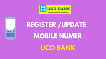 Steps to Register Mobile Number in UCO Bank