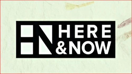 Here & Now