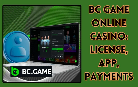 BC Game Online Casino License, App, Payments