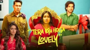 Tera Kya Hoga Lovely Ott Platform