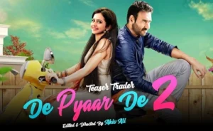 De De Pyaar De 2 Movie